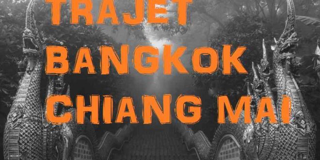 Trajet Bangkok Chiang Mai