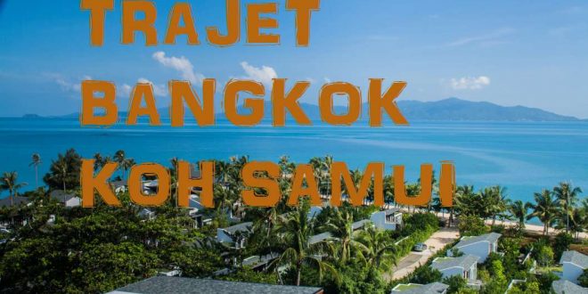 Trajet Bangkok Koh Samui