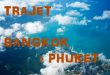 Trajet Bangkok Phuket